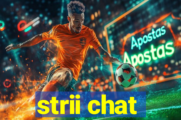 strii chat